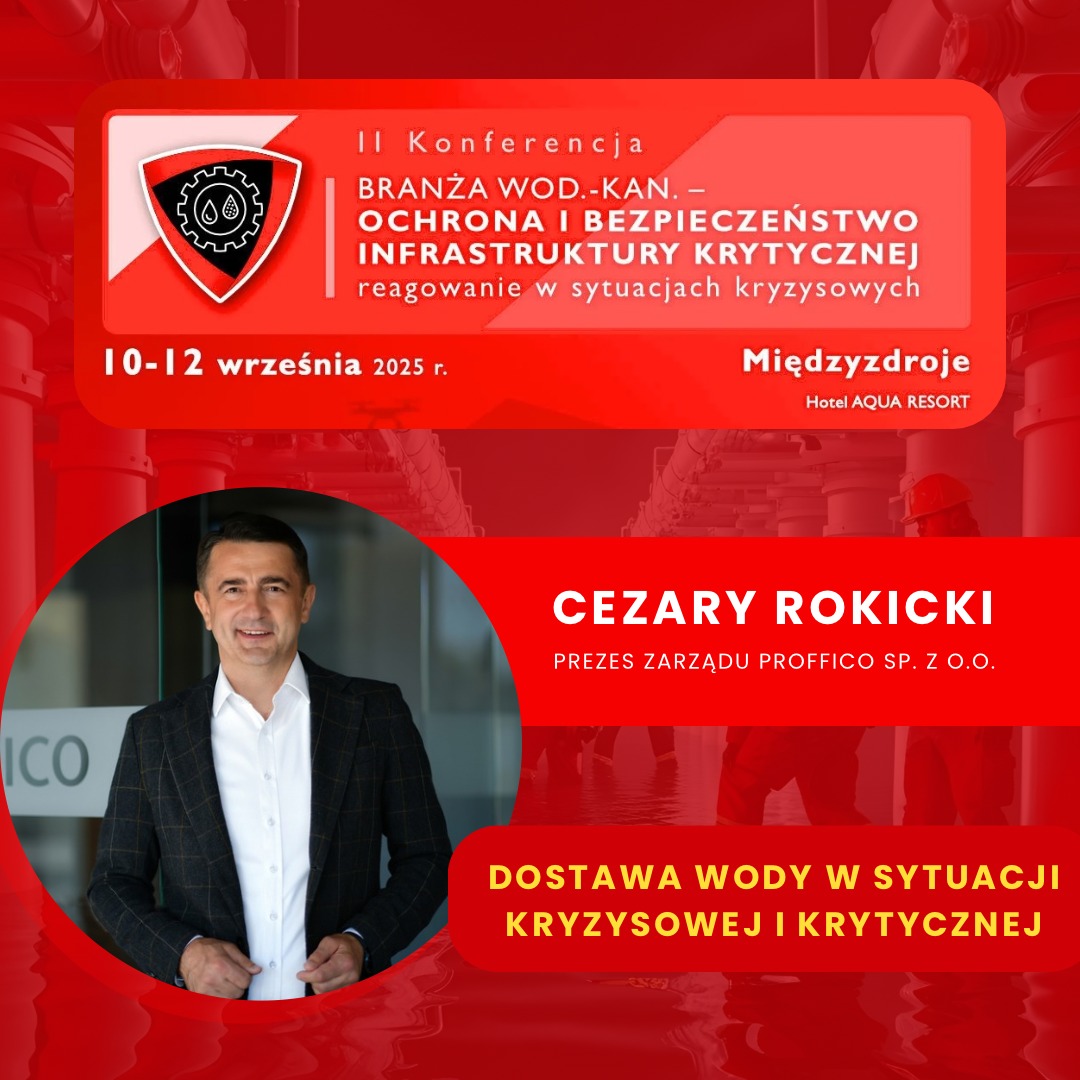 Aktualnie przeglądasz 2025 czerwiec – Proffico na II Konferencji „Branża wod.-kan. – Ochrona i bezpieczeństwo infrastruktury krytycznej”